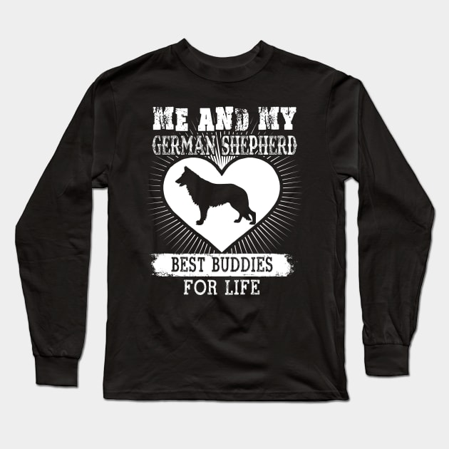 Me And My German Shepherd Best Buddies For Life Long Sleeve T-Shirt by LaurieAndrew